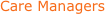 Care Managers